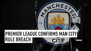 Premier League confirms Man City rule breach