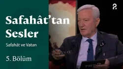 Safahât’tan Sesler | Safahât ve Vatan | 5. Bölüm @trt2