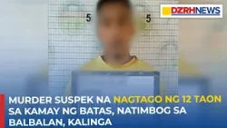 Murder suspek na nagtago ng 12 na taon sa batas, naaresto sa Balbalan, Kalinga