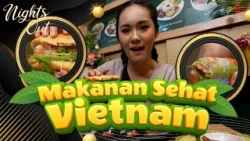 Makan Makanan Khas Vietnam Cuma Ada di Tebet, Jaksel