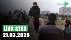 Liqa star - 21.03.2026 I Nadir Rüstəmli