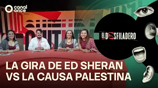 El Desfiladero - Ed Sheeran's tour vs. the Palestinian cause (09/22/2026)