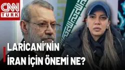 Ali Laricani'nin Ölümü İran'da Neleri Değiştirir, İran Açıklama Yaptı Mı? Fulya Öztürk Aktardı