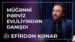 Özümü hazır hiss elədim, evləndim - Pərviz evliliyindən DANIŞDI / Efirdən kənar