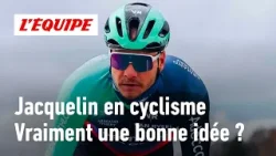 Émilien Jacquelin a-t-il raison de tenter l'aventure cyclisme ? Émilien Jacquelin a-t-il raison de tenter l'aventure cyclisme ?