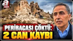 Nevşehir'de Peribacası Çöktü! Nevşehir Valisi Hüseyin Gök: Aşırı Yağıştan Toprak Kayması Oldu