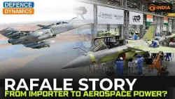 Rafale Story: From Importer To Aerospace Power | Defence Dynamics