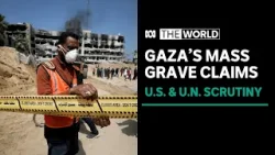 US says reports of Gaza mass graves "incredibly troubling", UN rights chief "horrified" | The World
