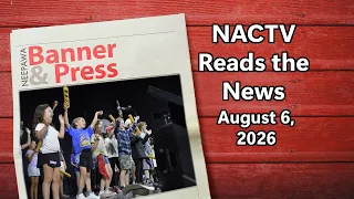 NACTV Reads The News - August 7, 2026