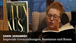 Öffentlicher Luxus | Simin Jawabreh - Imperiale Grenzziehungen: Rassismus und Raum