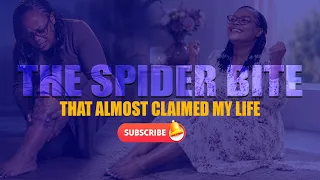 The Spider Bite That Almost Claimed My Life