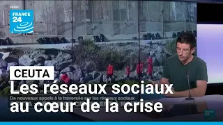 Ceuta : comment les réseaux sociaux alimentent la crise migratoire • FRANCE 24