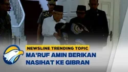 Newsline Trending Topic - Ma'ruf Amin Berikan Nasihat ke Gibran