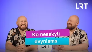 Ko nesakyti dvyniams
