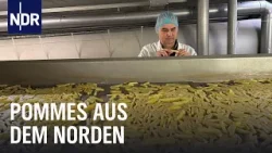 Pommes aus Niedersachsen: Vom Acker bis zur Fritteuse | Die Nordreportage | NDR Doku