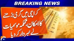 Heat Likely to Rise in Karachi, Meteorological Department Issues Warning - Geo Pakistan - Geo News
