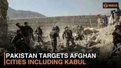 Pakistan targets Afghan cities including Kabul | DD India