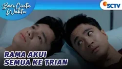 Rama Akhirnya Jujur Soal Kecelakaan Itu ke Trian?! | Beri Cinta Waktu - Episode 148