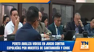 Expert analyzes videos in trial against former police officers for the deaths of Santamaría and Choc