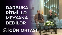 Məşhur meyxanaçılardan canlı efirdə YENİLİK / Gün Ortası