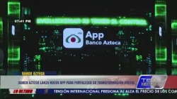 Social | Banco Azteca lanza nueva app para fortalecer su transformación digital