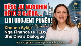 “3 shenjat që duhet të lini urgjent punën...” Xhoana Sylaj la financën për perandorinë e saj