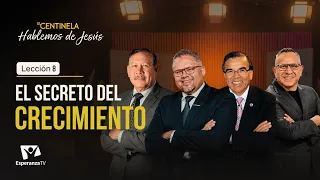 Hablemos de Jesús | El Secreto del Crecimiento - Lección 08