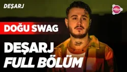 Doğu Swag | Deşarj FULL BÖLÜM #doğuswag