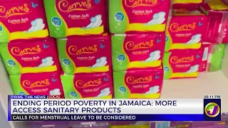 Ending Period Poverty In Jamaica: More Access To Sanitary Products   | TVJ News