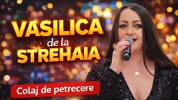 100 de min cu Vasilica de la Strehaia - Cele mai bune Sarbe - Hore si Ascultare pt Patimasi 2026