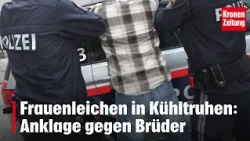 Women's bodies found in freezers: Brothers charged | krone.tv NEWS