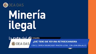 OEA News: Minería ilegal con John Grajales. 28 de septiembre de 2026.