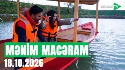 Mənim macəram - 18.10.2026 I Asiya Həsənova ilə macəra axtarışında (II HİSSƏ)