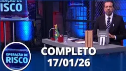 Operação de Risco: Especial Confusão (17/01/26) | Completo