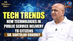 DD Morning Show | Tech Trends | New Technologies in Public Service Delivery to Citizens DD Morning Show | Tech Trends | New Technologies in Public Service Delivery to Citizens