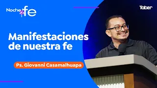 Manifestations of Our Faith | Ps. Casamalhuapa