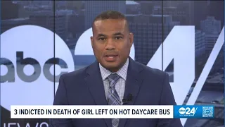 ABC24 News Update | 3 indicted in death of girl left on hot daycare bus