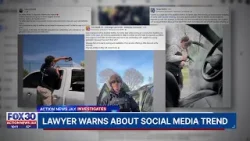 Action News Jax Investigates: Social media trend causing local lawyers to share warning