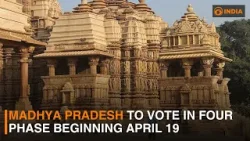 Madhya Pradesh to vote in four phase beginning April 19