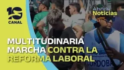 Multitudinaria marcha gremial contra la reforma laboral en Córdoba