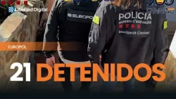 Desarticulada una organización criminal internacional con 21 detenidos