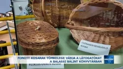 Fonott kosarak tömkelege várja a látogatókat a Balassi Bálint Könyvtárban