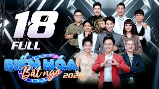 Biến Hóa Bất Ngờ 2026 Tập 18 FULL: "2 THẾ HỆ" cùng thử sức 1 BÀI TÌNH CA BẤT HỦ, ai sẽ CHIẾN THẮNG?