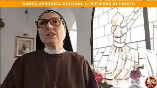 Saint Veronica Giuliani, the Reflection of Christ: with Sister Marilena Chiara