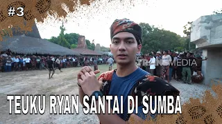 TEUKU RYAN SANTAI DI SUMBA | JEJAK PETUALANG (08/08/26) Part 3