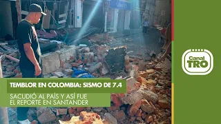 Earthquake in Colombia: 7.4 magnitude tremor shakes the country, report from Santander