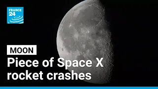 Four-tonne piece of Space X rocket believed to have crashed on Moon • FRANCE 24 English