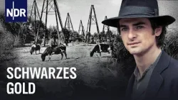 Schwarzes Gold - Die Geschichte des Ölbooms in Deutschland | NDR Doku Schwarzes Gold - Die Geschichte des Ölbooms in Deutschland | NDR Doku