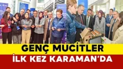 Karaman, İlk Kez Bu TÜBİTAK'ın Bu Bilim Şölenine Ev Sahipliği Yapıyor