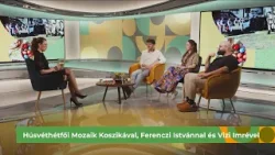 Húsvéthétfői Mozaik Koszikával, Ferenczi Istvánnal és Vizi Imrével